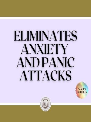 cover image of ELIMINATES ANXIETY AND PANIC ATTACKS